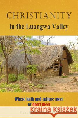 Christianity in the Luangwa Valley Bernhard Udelhoven 9781515383512 Createspace