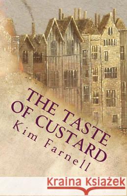 The Taste of Custard Kim Farnell 9781515383796 Createspace
