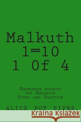 Malkuth 1=10 1 0f 4: Knowledge booklet Piper, Alicx Pot 9781515387145 Createspace