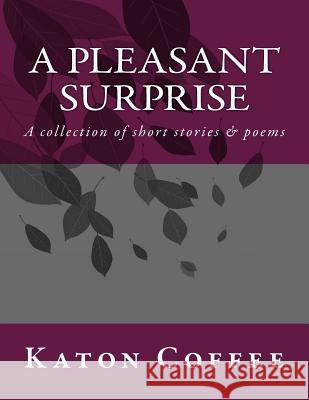 A Pleasant Surprise Katon L. Coffee 9781515389651