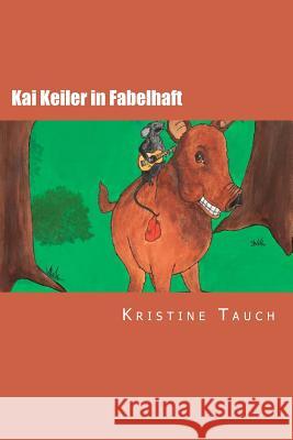 Kai Keiler in Fabelhaft Kristine Tauch 9781515391418 Createspace