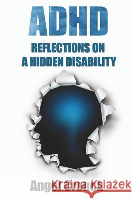 ADHD - Reflections On A Hidden Disability Crouch, Angel 9781515393313