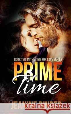 Prime Time (Time for Love #2) Jeanine Binder 9781515395355 Createspace