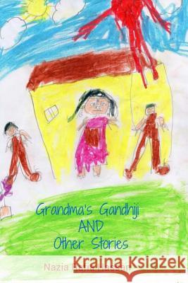 Grandma's Gandhiji and Other Stories Nazia Rafia Hassan 9781515395744