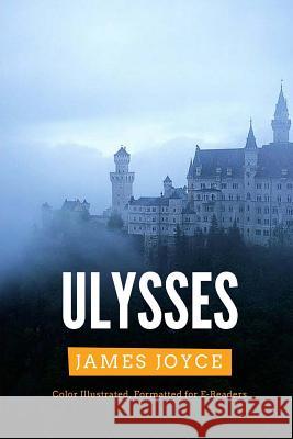 Ulysses: Color Illustrated, Formatted for E-Readers James Joyce Leonardo Illustrator 9781515398790