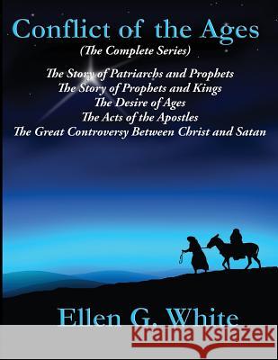 Conflict of the Ages (The Complete Series) White, Ellen G. 9781515400325 Wilder Publications