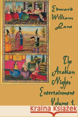 The Arabian Nights' Entertainment Volume 1. William Lane Edward 9781515401094 SMK Books
