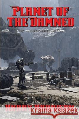 Planet of The Damned Harrison, Harry 9781515402343 Positronic Publishing