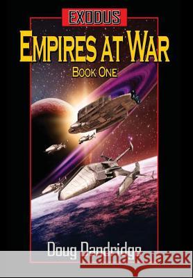 Exodus: Empires at War BOOK ONE Dandridge, Doug 9781515402367