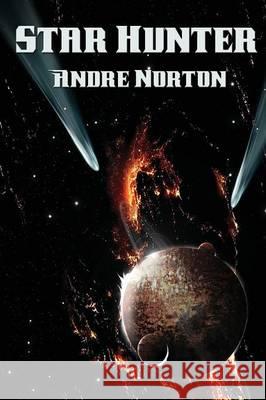 Star Hunter Andre Norton 9781515402534 Positronic Publishing