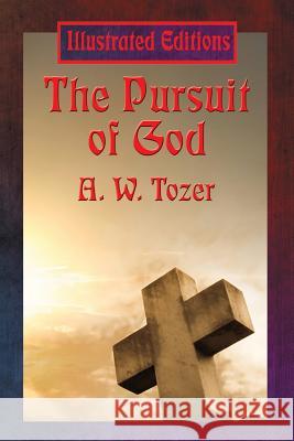 The Pursuit of God A. W. Tozer Robert Scott Crandall 9781515402565