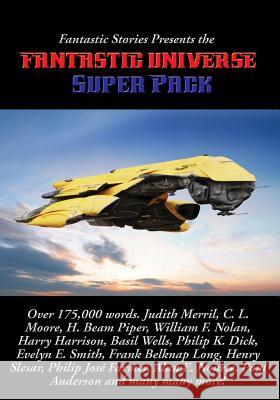 Fantastic Stories Presents the Fantastic Universe Super Pack #1 Philip K Dick, Anderson Poul, Harrison Harry 9781515409816