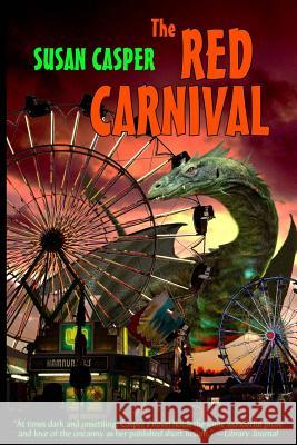 The Red Carnival Susan Casper 9781515410331