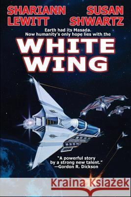 White Wing Shariann Lewitt, Susan Shwartz 9781515410362