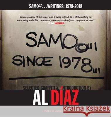 SAMO(c)...SINCE 1978: SAMO(c)...Writings: 1978-2018 Al Diaz, Al Diaz, Mariah Fox 9781515417194 Irie Books