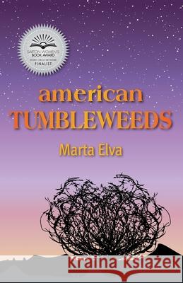 American Tumbleweeds Marta Elva 9781515417330 Irie Books