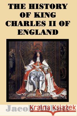 The History of King Charles II of England Jacob Abbott 9781515417668 SMK Books