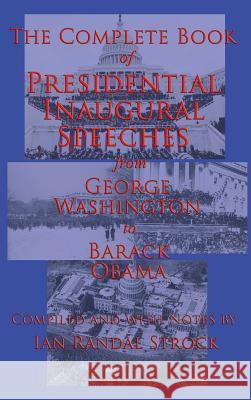 The Complete Book of Presidential Inaugural Speeches George Washington 9781515420002 Gray Rabbit Publishing