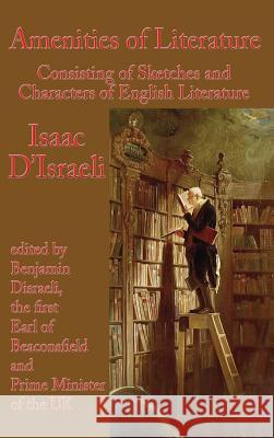 Amenities of Literature Isaac D'Israeli 9781515420170 Gray Rabbit Publishing
