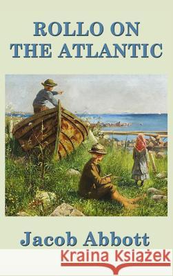 Rollo on the Atlantic Jacob Abbott 9781515420279