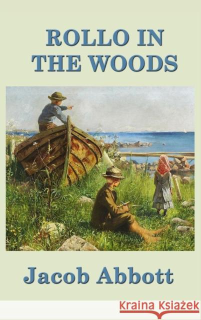 Rollo in the Woods Jacob Abbott 9781515420286 SMK Books