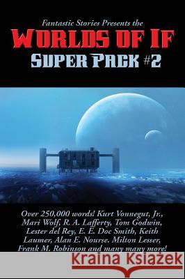 Fantastic Stories Presents the Worlds of If Super Pack #2 Vonnegut Kurt, Jr 9781515420880 Positronic Publishing