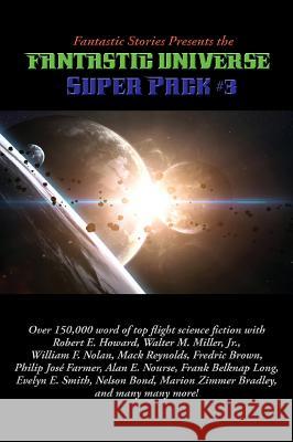 Fantastic Stories Presents the Fantastic Universe Super Pack #3 E Robert Howard 9781515420927 Positronic Publishing