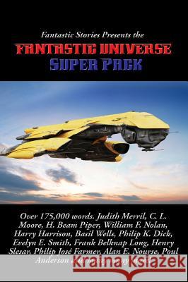 Fantastic Stories Presents the Fantastic Universe Super Pack Philip K Dick 9781515420941 Positronic Publishing