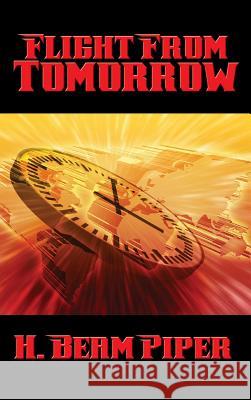 Flight From Tomorrow H Beam Piper 9781515421153 Positronic Publishing