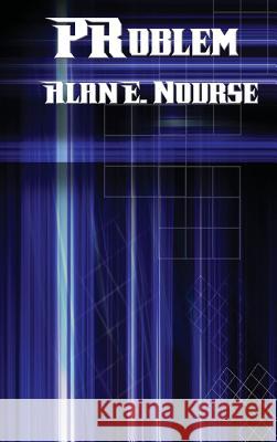 Problem Alan E Nourse 9781515421405