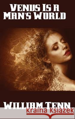 Venus Is a Man's World William Tenn 9781515421412 Positronic Publishing