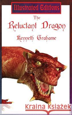 The Reluctant Dragon (Illustrated Edition) Kenneth Grahame 9781515421863 Illustrated Books