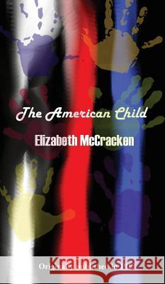 The American Child Elizabeth McCracken 9781515422723 Black Curtain Press