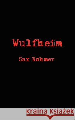 Wulfheim Sax Rohmer 9781515422853 Black Curtain Press