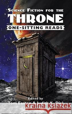 Science Fiction for the Throne: One-Sitting Reads Tom Easton 9781515423287 Fantastic Books