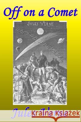 Off on a Comet, or, Hector Servadac Jules Verne 9781515423676 Fantastic Books