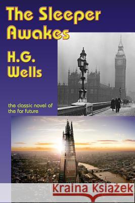 The Sleeper Awakes H G Wells 9781515423683 Fantastic Books