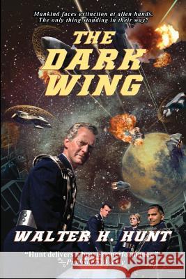 The Dark Wing Walter H Hunt 9781515423713