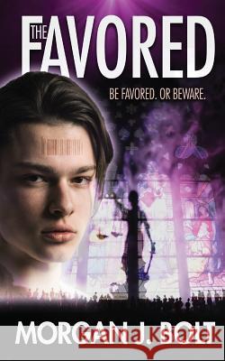 The Favored Morgan J Bolt 9781515423812 Fantastic Books