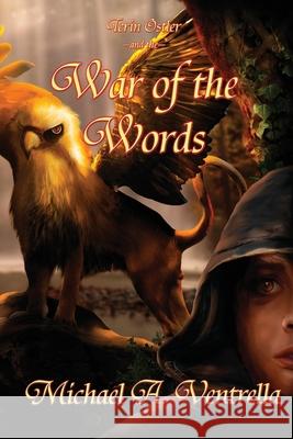 Terin Ostler and the War of the Words Michael A. Ventrella 9781515424185 Fantastic Books