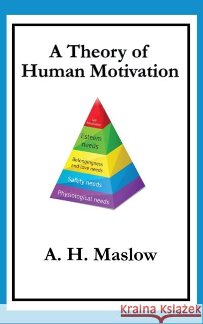 A Theory of Human Motivation Abraham H. Maslow 9781515424963 Wilder Publications