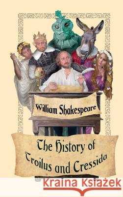 The History of Troilus and Cressida William Shakespeare 9781515425090 Wilder Publications