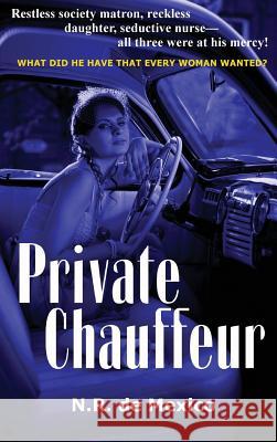 Private Chauffeur N R De Mexico 9781515425236 Black Curtain Press