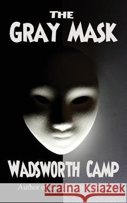 The Gray Mask Wadsworth Camp 9781515425250 Black Curtain Press