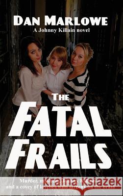 The Fatal Frails Dan Marlowe 9781515425335 Black Curtain Press