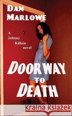 Doorway to Death Dan Marlowe 9781515425342 Black Curtain Press