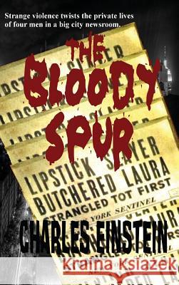 The Bloody Spur Charles Einstein 9781515425472 Black Curtain Press