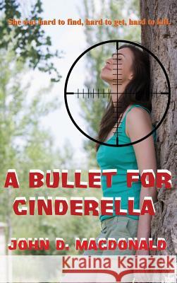 A Bullet for Cinderella John D MacDonald 9781515425502 Black Curtain Press