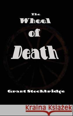 The Wheel of Death Grant Stockbridge 9781515425687