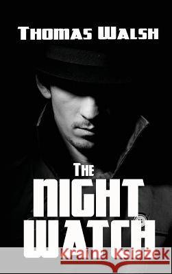 The Night Watch Thomas Walsh 9781515425809 Black Curtain Press